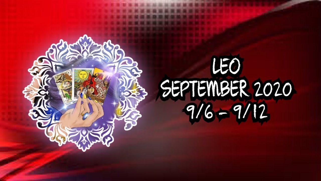 LEO - SEPTEMBER 2020 –SHOCKING NEWS, LEO!!