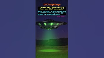 UFO Sightings: Properties of Space Are Still Unknown to Humans