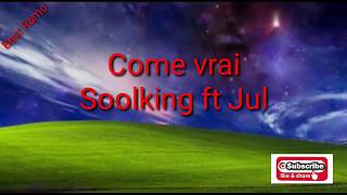 Soolking ft Jul, Come Vrai audio with lyrics