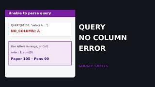 How to Fix QUERY Error NO_COLUMN: Unable to Parse Query String in Google Sheets