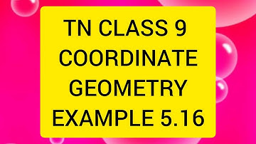 TN CLASS 9 MATHS COORDINATE GEOMETRY EXAMPLES 5.16