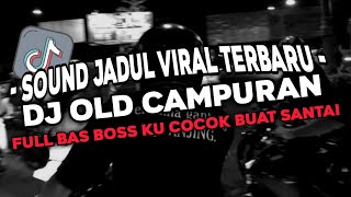 DJ TIKTOK VIRAL 2024 JEDAG JEDUG FULL BASS TERBARU SOUND OLD VIRAL TIKTOK