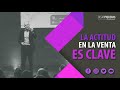 La actitud en la venta es clave | Ventas | César Piqueras