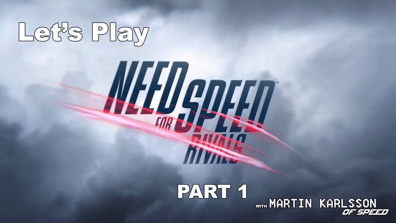 Let's Play - Need For Speed: Rivals - Part 1 [No Commentary]