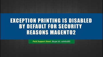 Exception printing is disabled by default for security reasons magento2