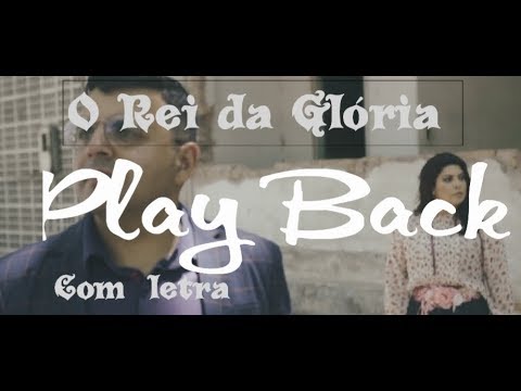 PLAY BACK - O Rei da Glória - Felipe Farkas & Vanilda Bordieri