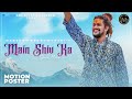 Main shiv ka shiv mere motion poster  hansraj raghuwanshi  jamie  raviraj