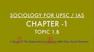 Sociology for UPSC : Scope of Sociology - Chapter 1 - Paper 1 - Lecture 48