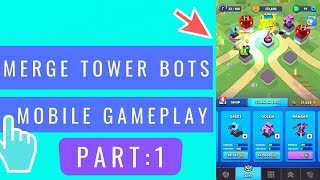 Merge Tower Bots | iOS / Android Mobile Gameplay Part:1 screenshot 4