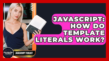 JavaScript: How Do Template Literals Work? - JavaScript Toolkit