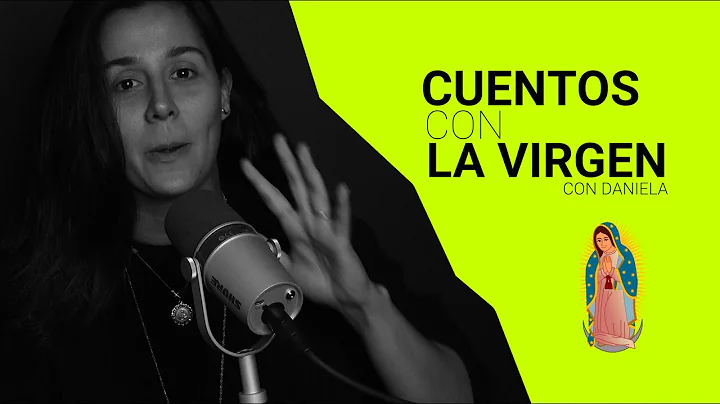Ep. 2 Cuentos con la Virgen | Daniela Safina PARTE 1