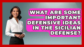 What Are Some Important Defensive Ideas In The Sicilian Defense? - The Chess Codex