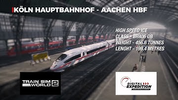 Train Sim World 2 / High Speed Intercity Express / Köln Hauptbahnhof - Aachen Hbf, Germany