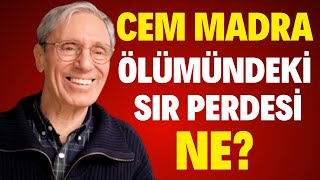 Cem Madranin Ölümündeki̇ Sir Perdesi̇ Ne?