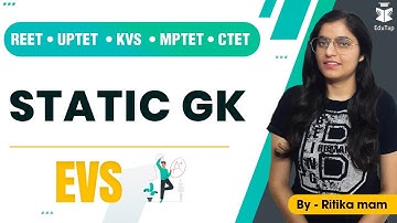 REET/ UPTET / KVS / MPTET/ CTET | Static GK | EVS