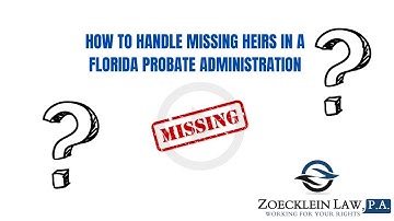 Florida Probate: Dealing with Missing Heirs