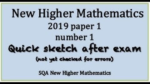 2019 SQA Higher Mathematics paper 1 no.1  Quick Sketch