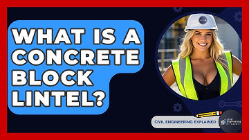 What Is A Concrete Block Lintel? - Civil Engineering Explained
