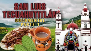 SAN LUIS TECUAHUTITLÁN TEMASCALAPA ESTADO DE MÉXICO - CONOCE SU GASTRONOMIA (DOCUMENTAL PARTE 1)