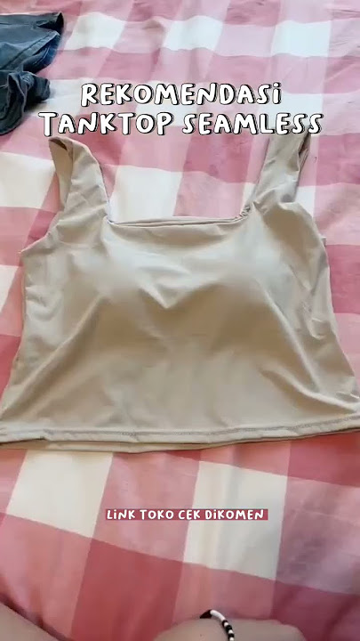 Rekomendasi tanktop seamless murah tapi nyaman
