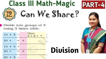 Can We Share? Class 3 Maths Chapter 12 (Part 4) / NCERT Class 3 Maths Division | CBSE NCERT