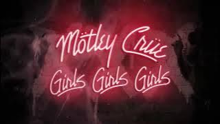 Mötley Crüe - Girls Girls Girls (Lyric Video 2017)