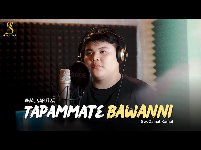 TAPAMMATE BAWANNI || Awal Saputra || Cover Lagu Bugis Milenial || Cipt. Zainal Kamal class=