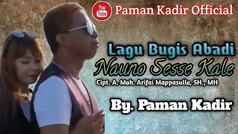 PAMAN KADIR - NAUNO SESSE KALE LAGU BUGIS TERBARU 2021