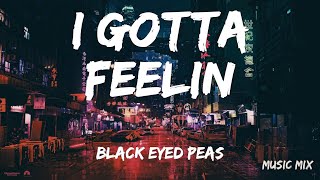 I Gotta Feelin - Black Eyed Peas (Lyrics) 🎵