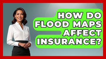 How Do Flood Maps Affect Insurance? - Weather Watchdog