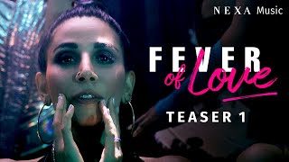 Fever of Love Teaser 1 | NEXA Music Season 2