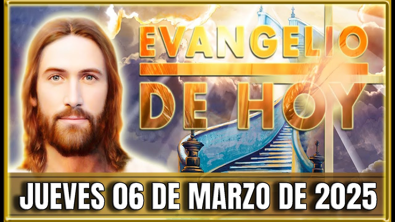 Evangelio de Hoy Jueves 06 de Marzo de 2025 | Oraciones en Video - YouTube
