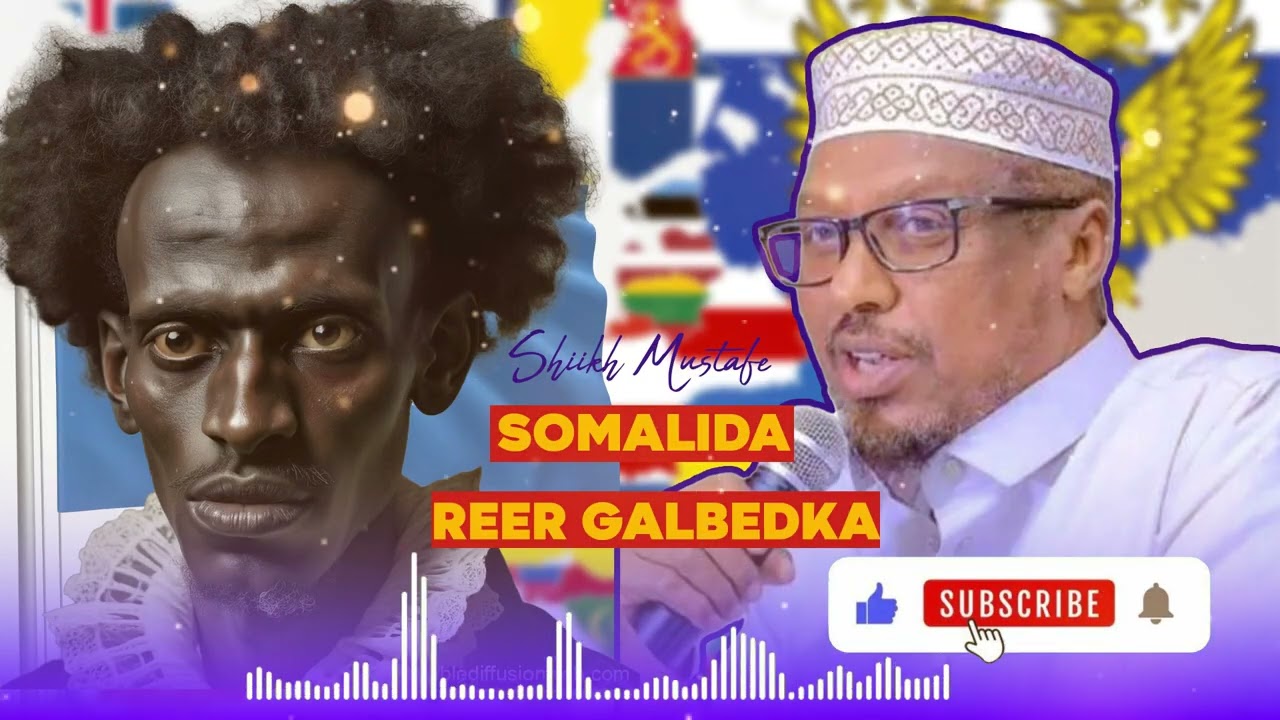 Cilmi Baaris | Reer Galbeedku Waxa Ay Somalida Ka Aamin-sanyihiin | Sheikh Mustafe Xaaji Ismaaciil.