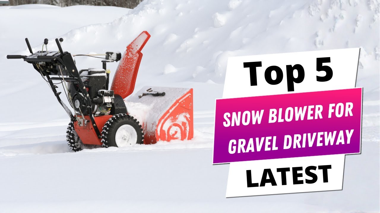 Best snow blower for gravel driveway: Snow blower for gravel driveway ...
