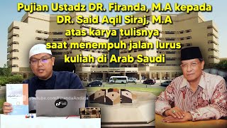 Pujian DR. Firanda Andirja, M.A Terhadap Karya DR. Said Aqil Siraj, M.A Saat Kuliah Di Arab Saudi