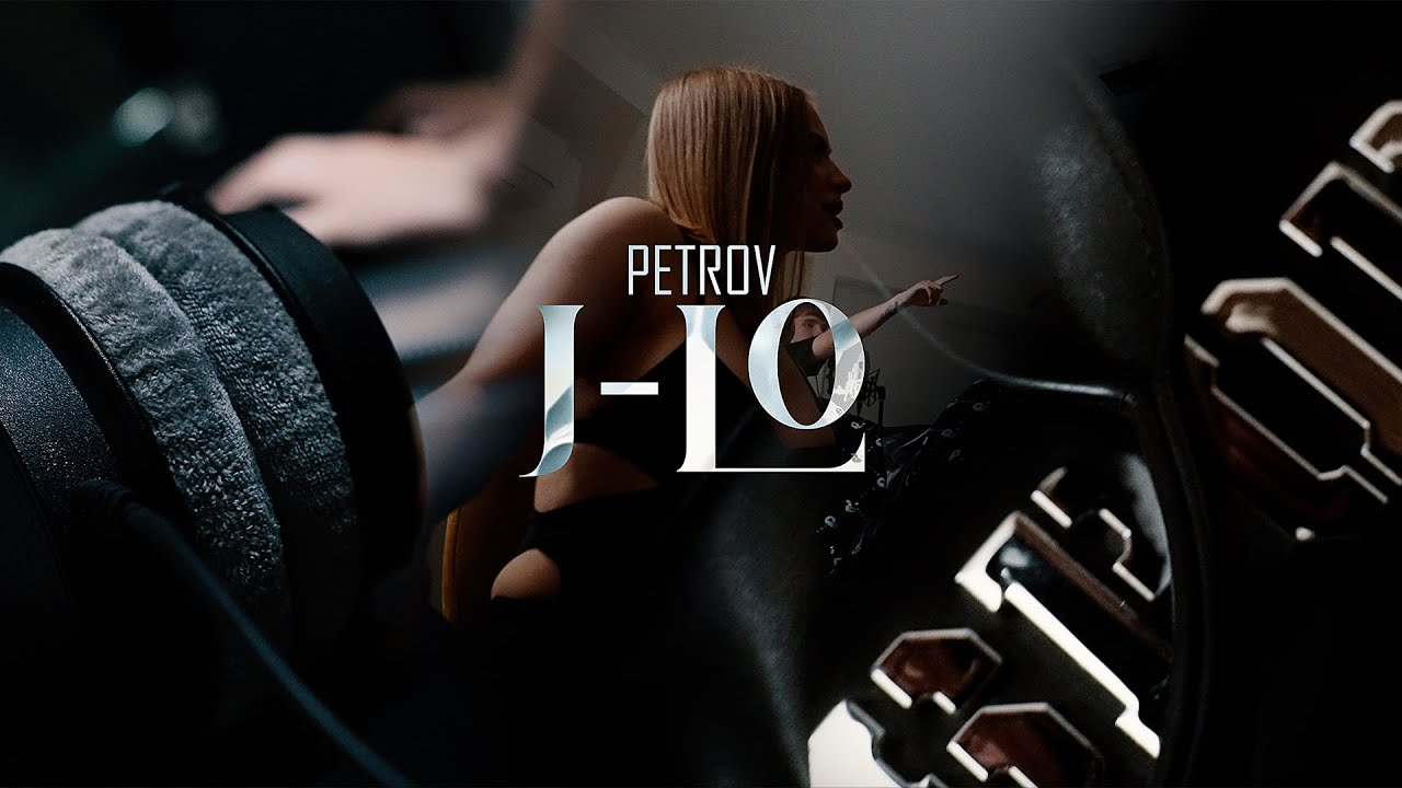 Watch PETROV - J LO on YouTube Watch PETROV - J LO on YouTube