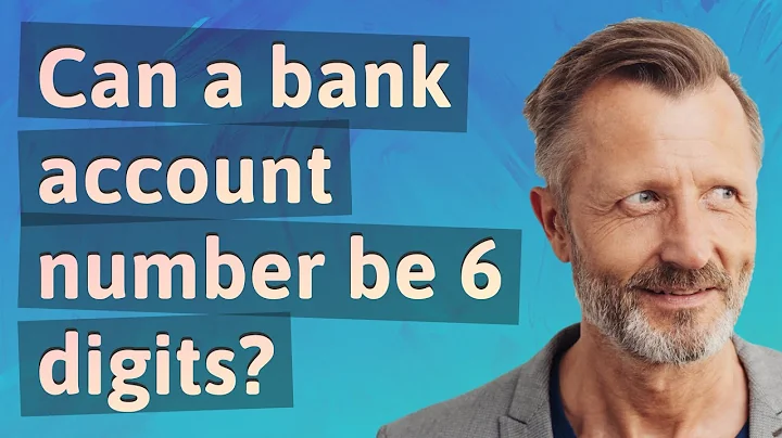 Are bank account numbers always 6 digits? (2025)