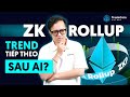 Zk rollup l trend tip theo sau ai 