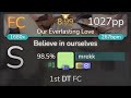 mrekk | LiSA - Believe in ourselves [Our Everlasting Love] 1st +HDDT FC 98.5% {#1 1027pp FC} - osu!