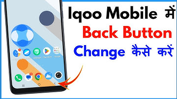 Iqoo Phone Me Back Button Kaise Change Kare | How To Change Back Button In Iqoo Z9
