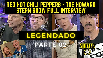 [LEGENDADO] Red Hot Chili Peppers: Entrevista completa no Programa The Howard Stern Show - PARTE 02