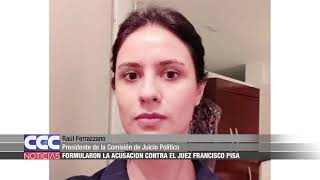 01 La Comision de Juicio Político formuló la acusación contra el juez Pisa
