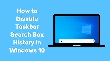 How to Disable Taskbar Search Box History in Windows 10 | how to turn off taskbar search box history