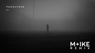 NF - Paralyzed (M+ike Remix)