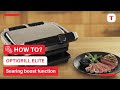 How to use the searing boost function on your Optigrill Elite | Tefal