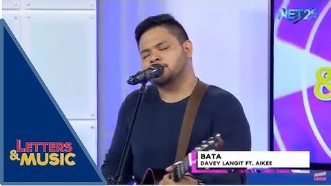 Davey Langit ft. Aikee - Bata (NET25 Letters and Music)