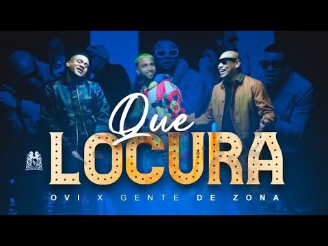 Ovi x Gente De Zona – Que Locura [Official Video]