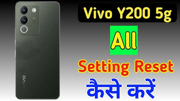 Vivo y200 all setting reset/Vivo y200 5g setting reset kaise kare
