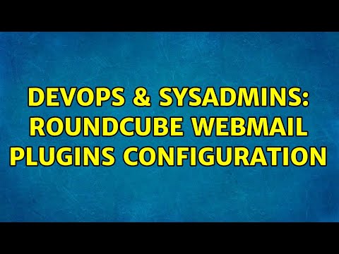 DevOps & SysAdmins: roundcube webmail plugins configuration