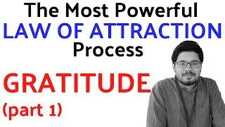 Gratitude (Part 1) - the most powerful Law of Attraction process